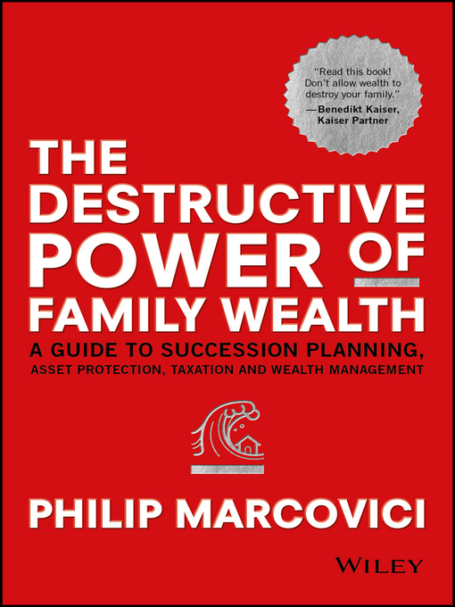 Title details for The Destructive Power of Family Wealth by Philip Marcovici - Available